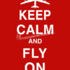 Keep Calm and Fly On B-52 Keep Calm and Fly On B-52
