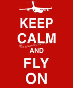 Keep Calm and Fly On C-17 Globemaster