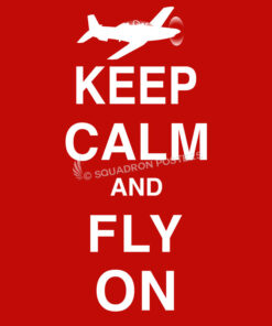 Keep Calm and Fly On T-6 Texan II