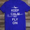 Keep Calm and Fly On C-17 T-shirt Keep Calm and Fly On C-17 T-shirt