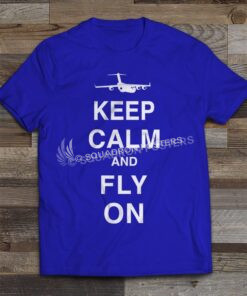 Keep Calm and Fly On C-17 T-shirt