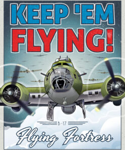 B-17 Flying Fortress Keep em Flying Art