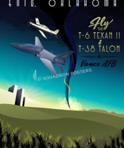 Fly The T-6 and T-38 Vance AFB poster art by - Squadron Posters!