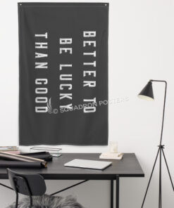 Better To Be Lucky Than Good Flag