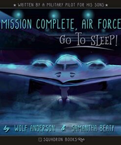 “Mission Complete Air Force, Go to Sleep” Children’s book