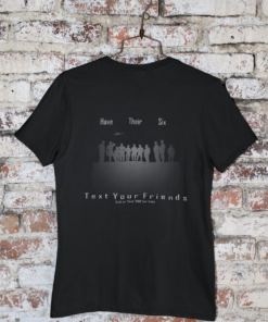 Have Their Six T-Shirt