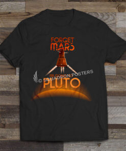 Forget Mars, I'm going to Pluto! T-Shirt