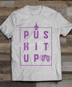 F-16 Cheers Push it up T-Shirt