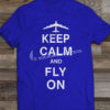 Keep Calm and Fly On B-52 T-shirt